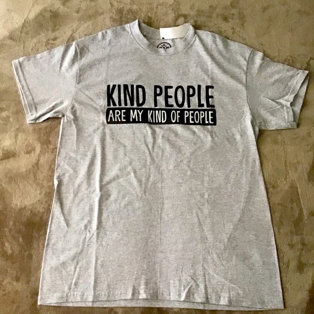 DOM “KIND PEOPLE ARE MY KIND OF PEOPLE “ T-shirt